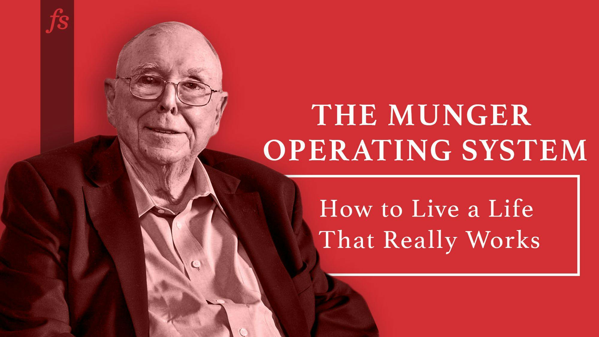 The Munger Operating System: A Life That Works